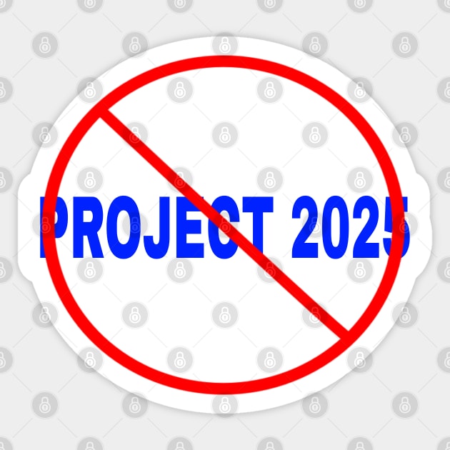 🚫 Project 2025 - Front Sticker by SubversiveWare